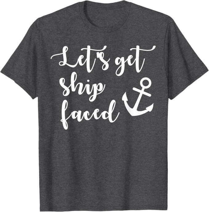 Let's get ship faced funny sea marine boat shirt T-Shirt, XL