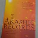 How to Read the Akashic Records: Accessing the Archive of the Soul and Its Journey: Revised and Updated
