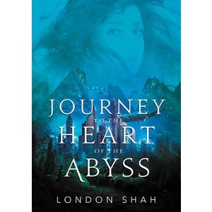 Journey to the Heart of the Abyss (Light the Abyss, 2)