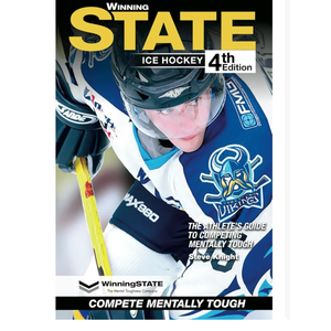 WINNING STATE ICE HOCKEY: The Athlete's Guide to Competing Mentally Tough