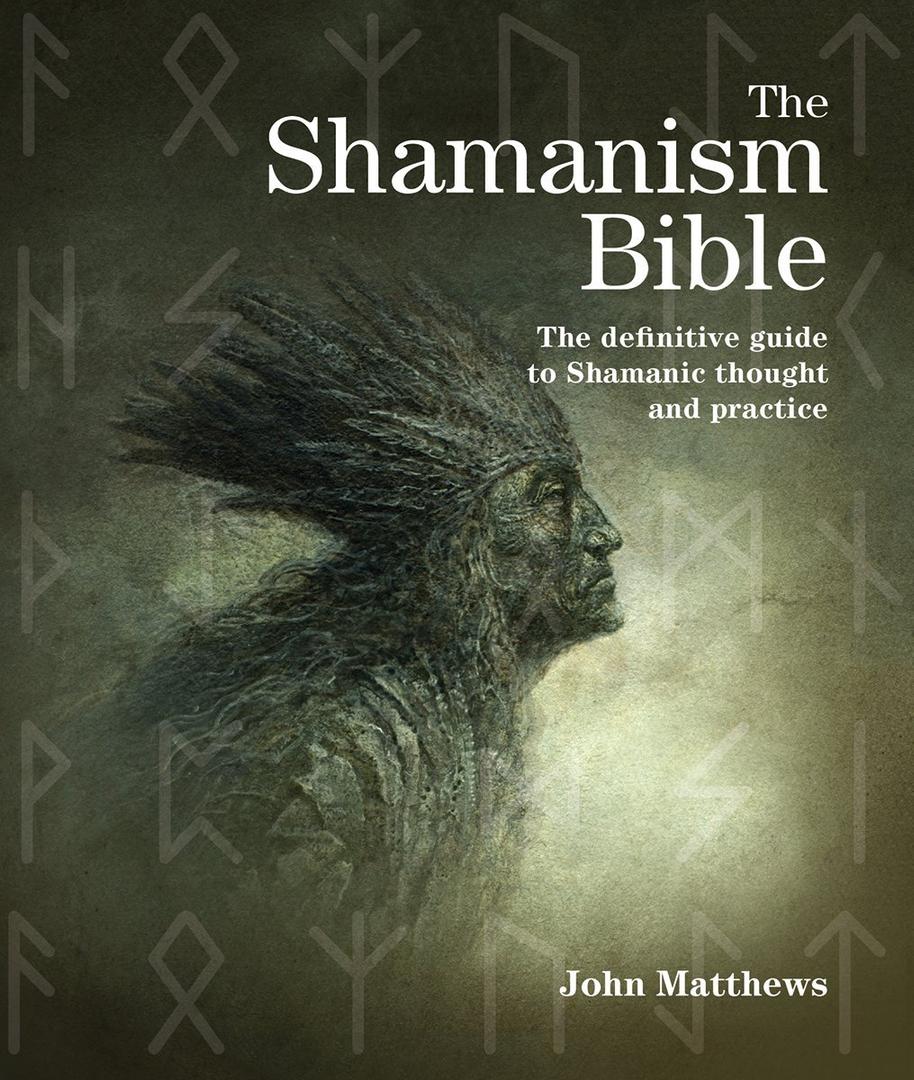 The Shamanism Bible: The Definitive Guide to Shamanic Thought and Practice (Subject Bible) - Paperback