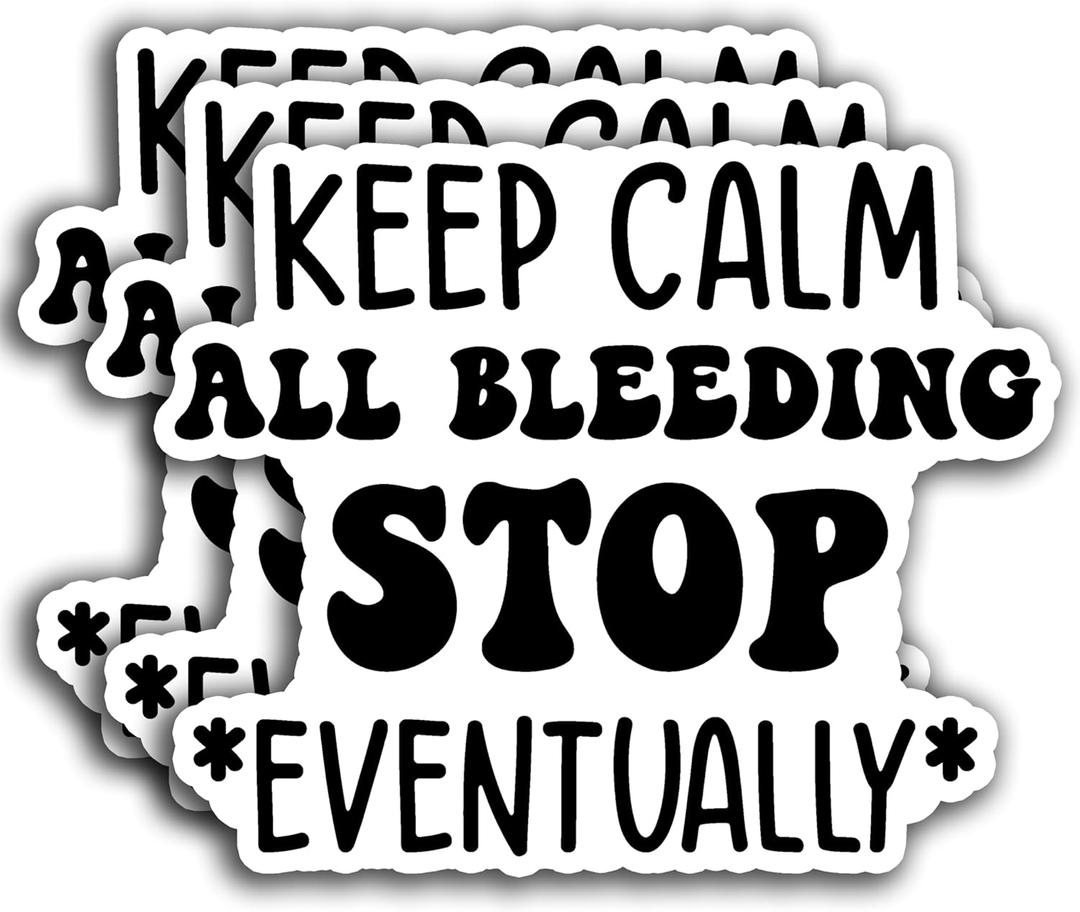 (3PCS) All Bleeding Stops Eventually Sticker, Funny Medical Healthcare Sticker,Nurse Sticker Waterproof Vinyl Sticker Decals for Books Laptops Phone Water Bottles Tumbler Cup Kindle 3x3 Inch