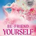 BE-FRIEND YOURSELF: Finding Freedom with Food and Peace with Your Body