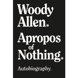 Apropos of Nothing: Autobiography, Hardcover Book