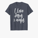 Inspirational I Love Jesus And Naps T-shirt Fun Faith Tee T-Shirt 2XL