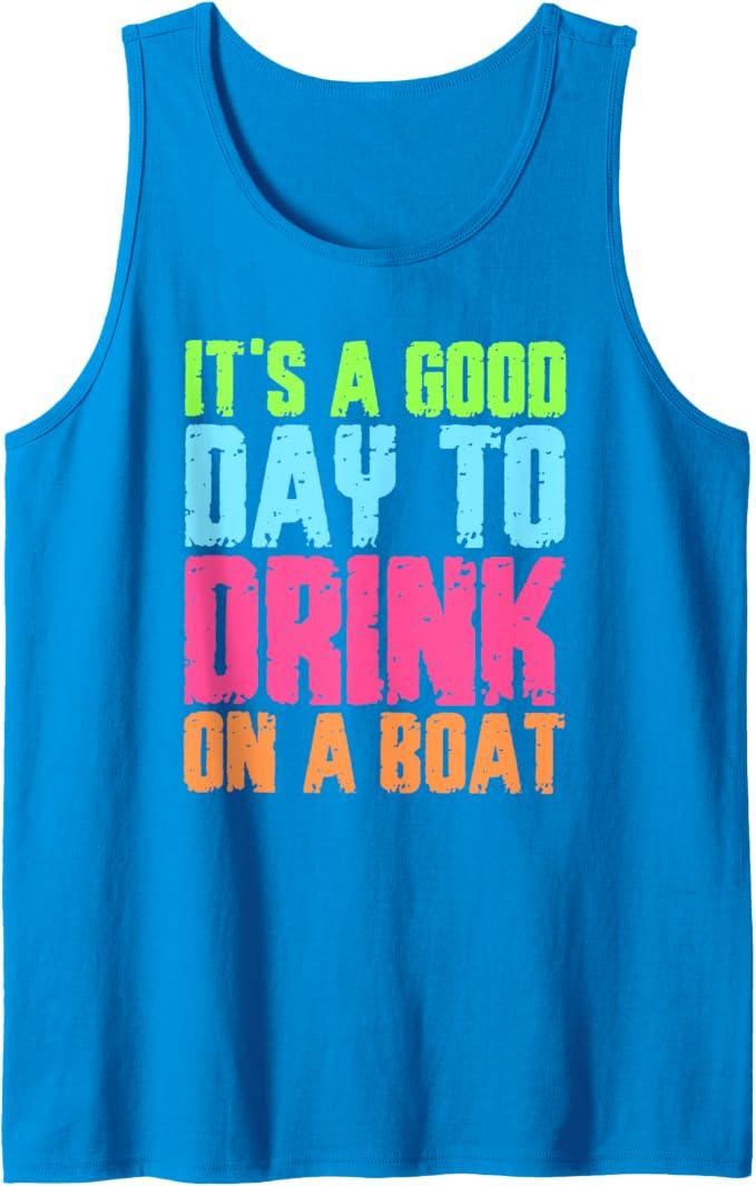 It's A Good Day to Drink On A Boat, Boat Family Vacation Tank Top, M