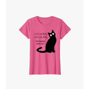 Funny Lets Eat Kitty Punctuation Saves Cats Cat Lover T-Shirt S