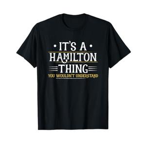 It's a Hamilton Thing You Wouldn't Understand (Men Women) T-Shirt, Size S Youth