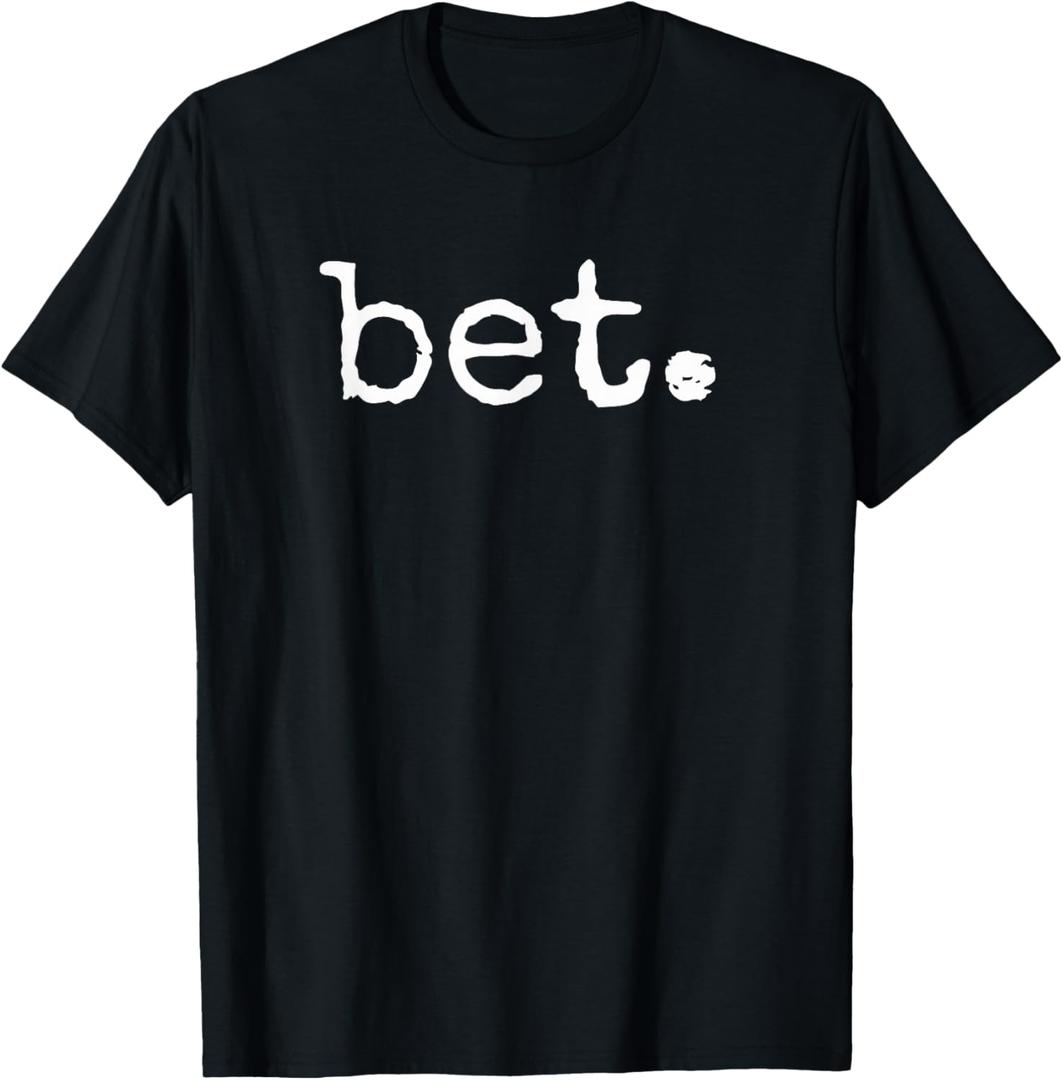 Bet. Distressed Popular vintage Urban Slang Sayings T-Shirt