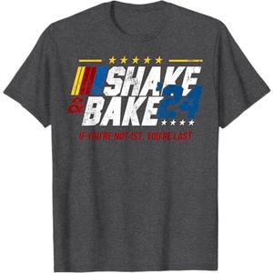 Shake And Bake If You Aint First You're Last T-Shirt, L