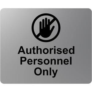 Authorised Personnel Only Sign  Self-Adhesive Aluminium Composite  Peel & Stick Installation  115mm x 95mm  Black Text on Metallic Silver