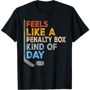 Feels Like A Penalty Box Kind of Day Funny Hockey Player T-Shirt
