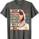 Never Underestimate a Girl with a Book Malala Yousafzai T-Shirt, Size: Small