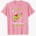 I am Sorry The Nice Nurse is On Vacation Funny Christmas Tee T-Shirt.XXL