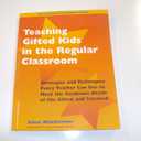 Teaching Gifted Kids in the Regular Classroom: Strategies and Techniques Every Teacher Can Use to Meet the Academic Needs of the Gifted and Talented (Revised and Updated Edition)