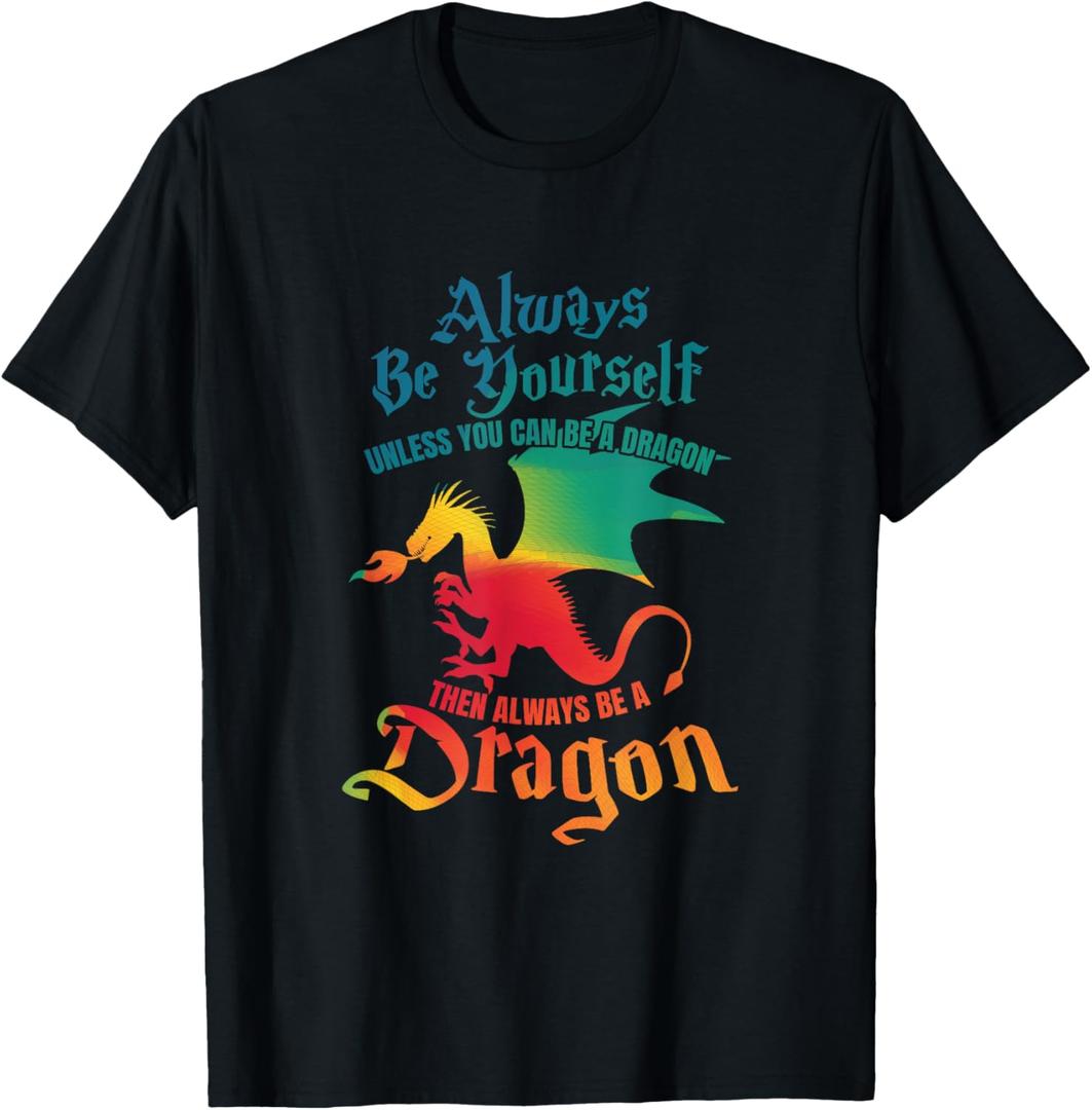 Always Be Yourself Unless You Can Be A Dragon Gift Short Sleeve T-Shirt Medium