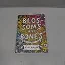 Blossoms and Bones: Drawing a Life Back Together