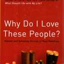 Why Do I Love These People?: Honest and Amazing Stories of Real Families