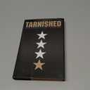 Tarnished: Toxic Leadership in the U.S. Military