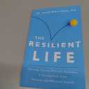 The Resilient Life: Manage Stress, Prevent Burnout, & Strengthen Your Mental and Physical Health