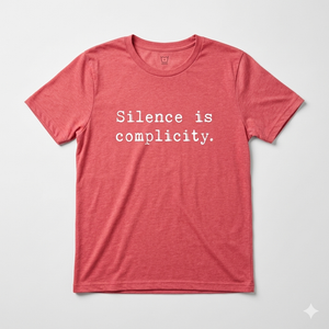 Silence is Complicity T-Shirt, XL