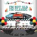 Classic Car Themed Birthday Party Decorations, I am Not Old I am Classic Birthday Backdrop Banner Cake Cupcake Topper Balloons for Adult Men Vintage Classic Car Birthday Party Supplies