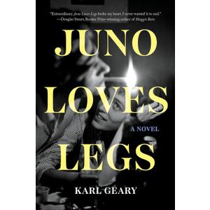Juno Loves Legs: A Novel