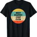 Pastry Chef Shirt | Best Pastry Chef Ever T-Shirt, Large, Black 