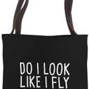 Do I Look Like I Fly Economy First Class Frequent Flyer Tote Bag