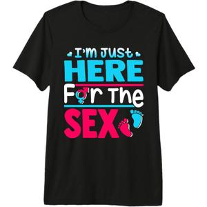 Gender Reveal I'm Just Here For The Sex Funny Men Women Premium Tri-blend T-Shirt, S