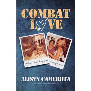 Combat Love: A Story of Leaving, Longing, and Searching for Home