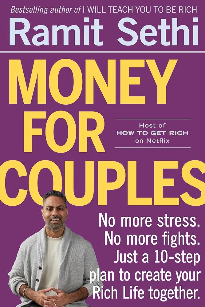 Money for Couples: No More Stress. No More Fights. Just a 10-Step Plan to Create Your Rich Life Together. Paperback – December 31, 2024