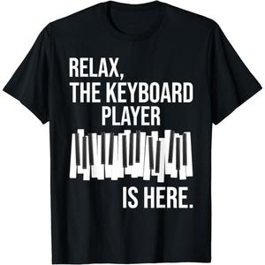 Relax The Keyboard Player is Here - Keyboardist Keyboarder T-Shirt. Size S