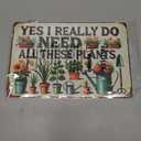 Bestylez Garden Gifts I Really Need All These Plants Vintage Gardening Signs for Home Garden Greenhouse Living Room Bedroom Yard Outdoor Decor 8X12 Inch (3362)