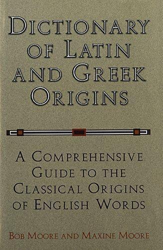 Dictionary of Latin and Greek Origins: A Comprehensive Guide to the Classical Origins of English Words, Hardcover