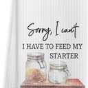 Funny Baking Gifts Kitchen Towels, Sourdough Baker Baking Lovers Gifts Dish Tea Towel, Sorry I Can't I Have to Feed My Starter Hand Towels for Kitchen Bakery Decor, 16x24 Inch