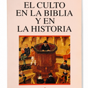 El culto en la biblia y en la historia - 5th volume, Paperback