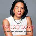 Tough Love: My Story of the Things Worth Fighting For