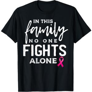 in This Family no one Fights Alone Breast Cancer Gift T-Shirt, Small