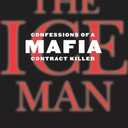The Ice Man: Confessions of a Mafia Contract Killer