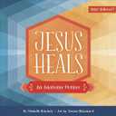 Jesus Heals: An Anatomy Primer (Baby Believer)