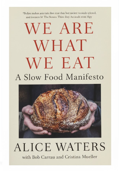 We Are What We Eat: A Slow Food Manifesto