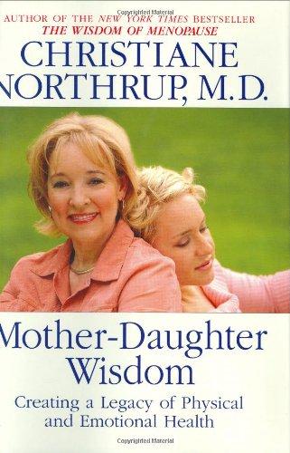 Mother-Daughter Wisdom: Creating a Legacy of Physical and Emotional Health