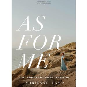 As for Me - Bible Study Book with Video Access: Life Through the Lens of the Psalms