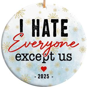 5 x 2025 Christmas Ornament  I Hate Everyone Except Us Funny Holiday Ornament, Xmas Tree Decoration Gift