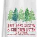 Christmas Tree Kitchen Towels, Tree Tops Glisten and Children Listen to Nothing Christmas Hand Towels, Christmas Kitchen Bathroom Decor, 16x24 Inches