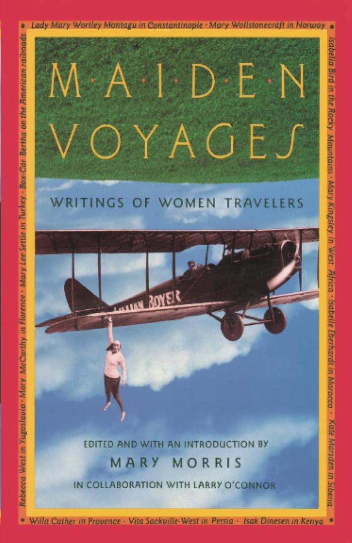 Maiden Voyages: Writings of Women Travelers (Vintage Departures)