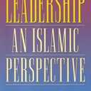 Leadership: An Islamic Perspective