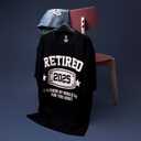 Retired 2025 Shirt I Worked My Whole Life for This Funny Retirement T-Shirt Gift for Men Women (Black, L)
