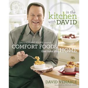 In the Kitchen with David: QVC's Resident Foodie Presents Comfort Foods That Take You Home: A Cookbook